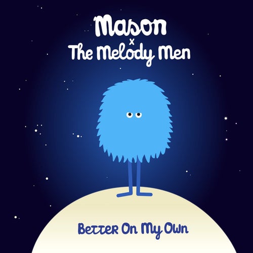 Mason, The Melody Men - Better On My Own [MOO096]